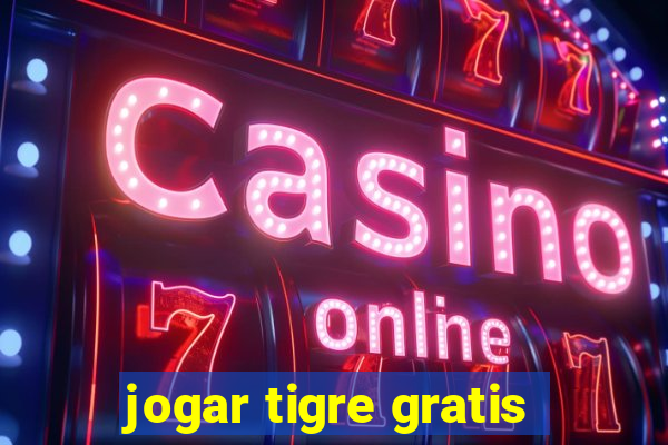 jogar tigre gratis